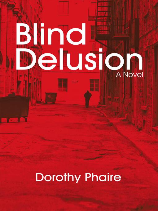 Title details for Blind Delusion by Dorothy Phaire - Available